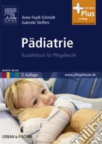 Pädiatrie: Kurzlehrbuch für Pflegeberufe. E-book. Formato EPUB ebook di Anne Feydt