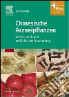 Chinesische ArzneipflanzenWesensmerkmale und klinische Anwendung - mit Zugang zum Elsevier-Portal. E-book. Formato EPUB ebook di Andreas Kalg