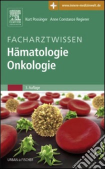 Facharztwissen Hämatologie Onkologiemit Zugang zum Elsevier-Portal. E-book. Formato EPUB ebook di Susanne Adler