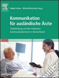 Kommunikation für ausländische ÄrzteVorbereitung auf den Patientenkommunikationstest in Deutschland. E-book. Formato EPUB ebook