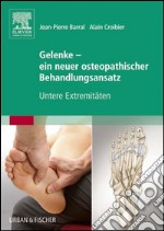 Gelenke - ein neuer osteopathischer BehandlungsansatzUntere Extremitäten. E-book. Formato EPUB ebook