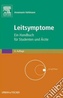 Leitsymptome: Ein Handbuch für Studenten und Ärzte. E-book. Formato EPUB ebook di Annemarie Hehlmann