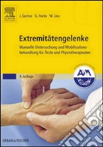 ExtremitätengelenkeManuelle Untersuchung und Mobilisationsbehandlung für Ärzte und Physiotherapeuten - Mit Zugang zum Elsevier-Portal. E-book. Formato EPUB ebook