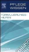 PflegeWissen Formulierungshilfen. E-book. Formato EPUB ebook di Bernd Hein