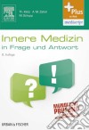 Innere Medizin in Frage und Antwort: Fragen und Fallgeschichten zur Vorbereitung auf  mündliche Prüfungen während des Semesters und im Examen. E-book. Formato EPUB ebook