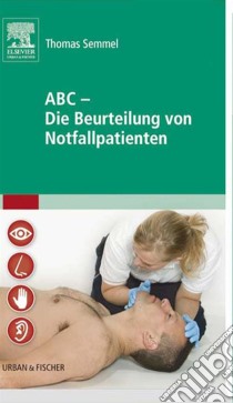 ABC die Beurteilung von Notfallpatienten. E-book. Formato EPUB ebook di Thomas Semmel