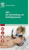 ABC die Beurteilung von Notfallpatienten. E-book. Formato EPUB ebook