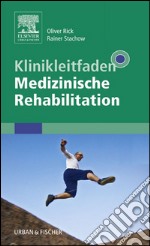 Klinikleitfaden Medizinische Rehabilitationmit Zugang zum Elsevier-Portal. E-book. Formato EPUB