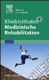 Klinikleitfaden Medizinische Rehabilitationmit Zugang zum Elsevier-Portal. E-book. Formato EPUB ebook