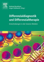 Differenzialdiagnostik und Differenzialtherapie: Entscheidungen in der Inneren Medizin. E-book. Formato EPUB ebook