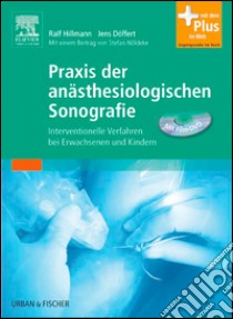 Praxis der anästhesiologischen SonografieInterventionelle Verfahren bei Erwachsenen und Kindern. E-book. Formato EPUB ebook di Stefan Nöldeke