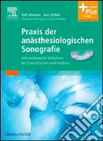 Praxis der anästhesiologischen SonografieInterventionelle Verfahren bei Erwachsenen und Kindern. E-book. Formato EPUB