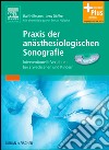 Praxis der anästhesiologischen SonografieInterventionelle Verfahren bei Erwachsenen und Kindern. E-book. Formato EPUB ebook