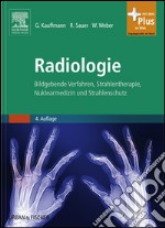 RadiologieBildgebende Verfahren, Strahlentherapie, Nuklearmedizin und Strahlenschutz - mit Zugang zum Elsevier-Portal. E-book. Formato EPUB ebook