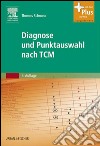 Diagnose und Punktauswahl nach TCMmit Zugang zum Elsevier-Portal. E-book. Formato EPUB ebook