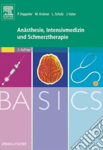 BASICS Anästhesie, Intensivmedizin und Schmerztherapie. E-book. Formato EPUB ebook di Patrick Keppeler