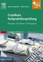 Crashkurs Heilpraktikerprüfung: Übungen - Checklisten - Prüfungstipps. E-book. Formato EPUB ebook