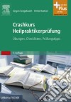 Crashkurs Heilpraktikerprüfung: Übungen - Checklisten - Prüfungstipps. E-book. Formato EPUB ebook