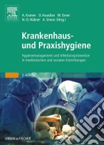 Krankenhaus- und Praxishygiene: Hygienemanagement und Infektionsprävention in medizinischen und sozialen Einrichtungen. E-book. Formato EPUB ebook