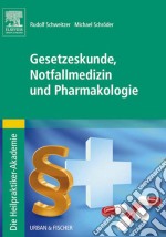 Die Heilpraktiker-Akademie. Gesetzeskunde, Notfallmedizin und Pharmakologie. E-book. Formato EPUB