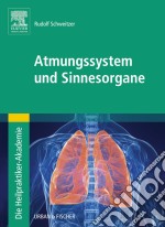 Die Heilpraktiker-Akademie. Atmungssystem und Sinnesorgane. E-book. Formato EPUB ebook