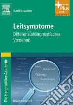 Die Heilpraktiker-Akademie. Leitsymptome: Differenzialdiagnostisches Vorgehen. E-book. Formato EPUB