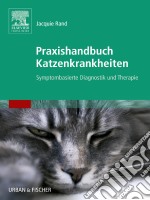 Praxishandbuch Katzenkrankheiten Praxishandbuch Katzenkrankheiten: Symptombasierte Diagnostik und Therapie. E-book. Formato EPUB ebook