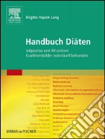 Handbuch DiätenAdipositas und 40 weitere Krankheitsbilder individuell behandeln - mit Zugang zum Elsevier-Portal. E-book. Formato EPUB ebook