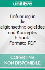 Einführung in die ReligionsethnologieIdeen und Konzepte. E-book. Formato PDF ebook