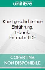 KunstgeschichteEine Einführung. E-book. Formato PDF ebook