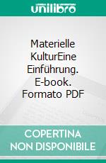 Materielle KulturEine Einführung. E-book. Formato PDF ebook