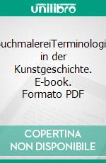 BuchmalereiTerminologie in der Kunstgeschichte. E-book. Formato PDF ebook