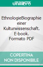 EthnologieBiographie einer Kulturwissenschaft. E-book. Formato PDF