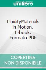 FluidityMaterials in Motion. E-book. Formato PDF ebook