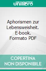 Aphorismen zur Lebensweisheit. E-book. Formato PDF ebook