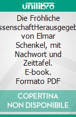 Die Fröhliche WissenschaftHerausgegeben von Elmar Schenkel, mit Nachwort und Zeittafel. E-book. Formato PDF ebook