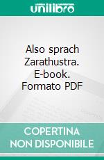 Also sprach Zarathustra. E-book. Formato PDF ebook di Friedrich Nietzsche