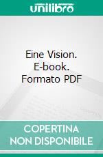 Eine Vision. E-book. Formato PDF ebook di William Butler Yeats