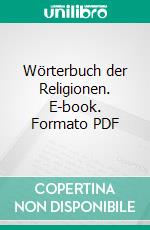 Wörterbuch der Religionen. E-book. Formato PDF ebook di Christoph Auffarth