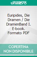 Euripides, Die Dramen / Die DramenBand I. E-book. Formato PDF ebook