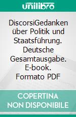 DiscorsiGedanken über Politik und Staatsführung. Deutsche Gesamtausgabe. E-book. Formato PDF ebook