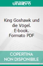 King Goshawk und die Vögel. E-book. Formato PDF ebook