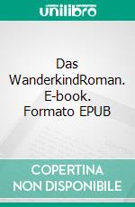 Das WanderkindRoman. E-book. Formato EPUB ebook di Aude Aude