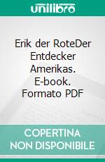 Erik der RoteDer Entdecker Amerikas. E-book. Formato PDF ebook