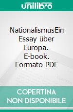 NationalismusEin Essay über Europa. E-book. Formato PDF ebook