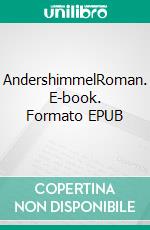 AndershimmelRoman. E-book. Formato EPUB ebook di Blickle Peter