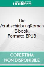 Die VerabschiebungRoman. E-book. Formato EPUB ebook