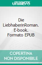 Die LiebhaberinRoman. E-book. Formato EPUB ebook