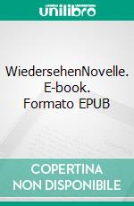 WiedersehenNovelle. E-book. Formato EPUB ebook