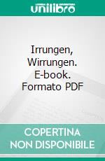 Irrungen, Wirrungen. E-book. Formato PDF ebook